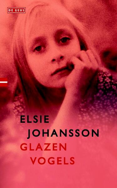 Glazen vogels - Elsie Johansson (ISBN 9789044530407)