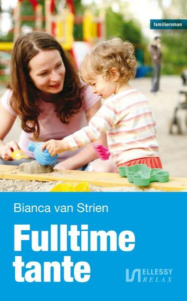 Fulltime tante - Bianca van Strien (ISBN 9789086602384)
