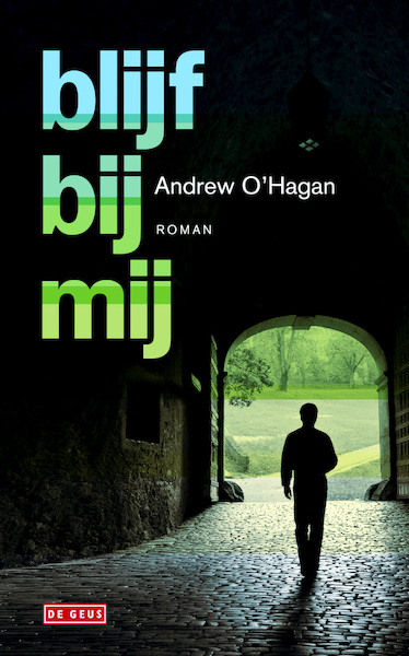 Blijf bij mij - Andrew O'Hagan (ISBN 9789044531671)