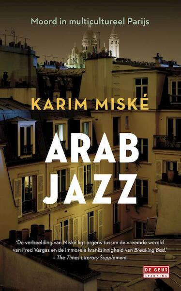 Arab Jazz - Karim Miské (ISBN 9789044536256)