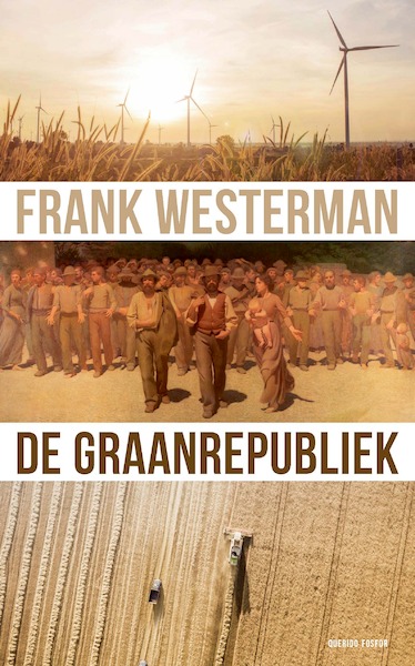 De graanrepubliek - Frank Westerman (ISBN 9789021417219)