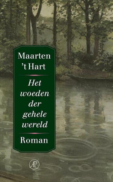 Het woeden der gehele wereld - Maarten 't Hart (ISBN 9789029576260)