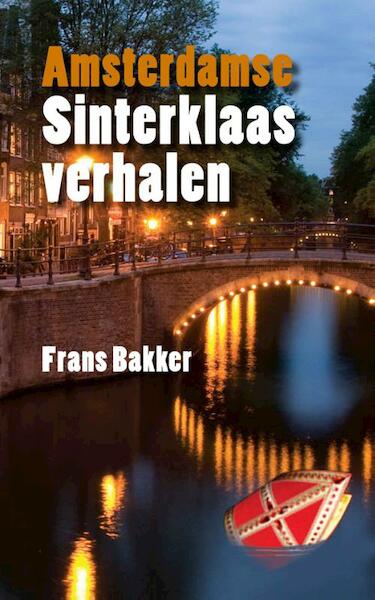 Amsterdamse sinterklaasverhalen - Frans Bakker (ISBN 9789088420900)
