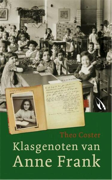 De klasgenoten van Anne Frank - Theo Coster (ISBN 9789048805297)