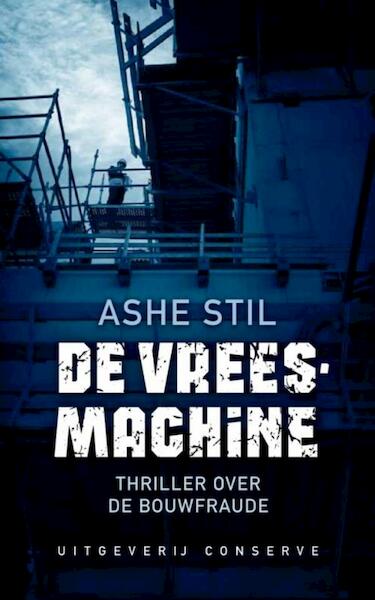 De vreesmachine - Ashe Still (ISBN 9789078124870)