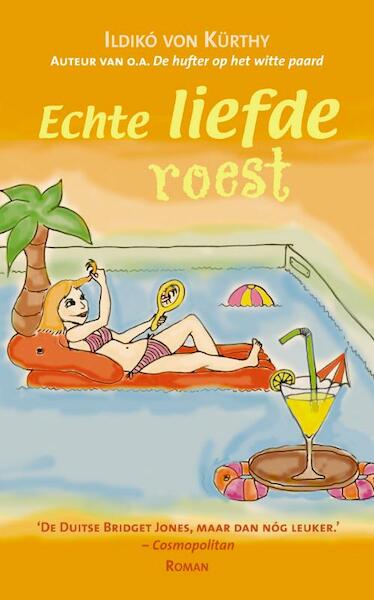 Echte liefde roest - Ildiko Von Kurthy (ISBN 9789044961850)