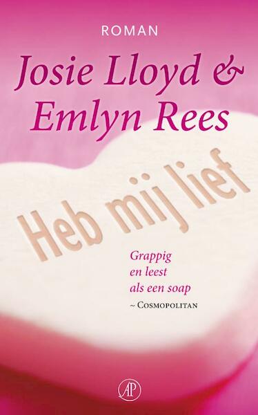 Heb mij lief - Josie Lloyd, Emelyn Rees, Emlyn Rees (ISBN 9789029579339)