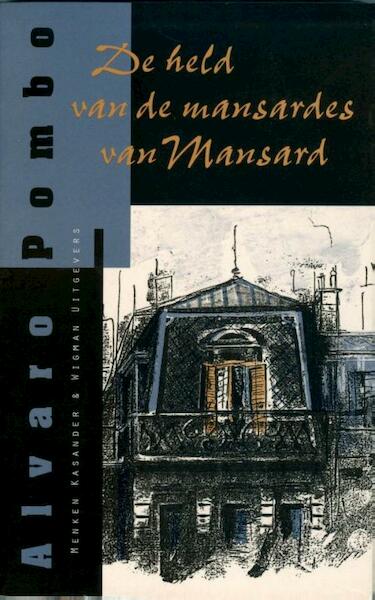 De held van de mansardes van Mansard - Álvaro Pombo (ISBN 9789491495212)