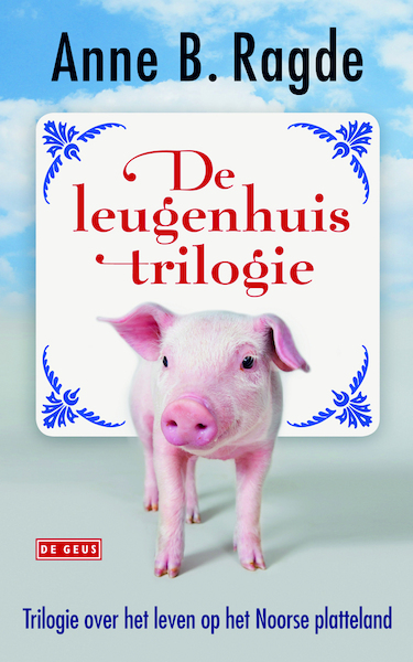 Leugenhuistrilogie / Leugenhuis; Droomhuis; Wenshuis - Anne Birkefeldt Ragde (ISBN 9789044525991)