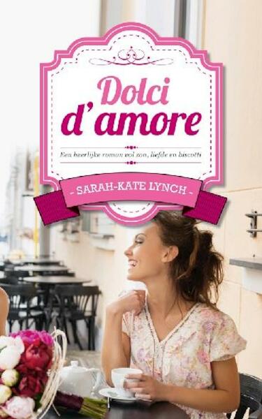 Dolci d amore Zomerlezen 2013 - Sarah-Kate Lynch (ISBN 9789032513955)