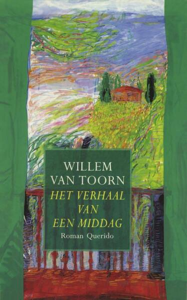 Het verhaal van een middag - Willem van Toorn (ISBN 9789021445748)