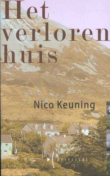 Het verloren huis - Nico Keuning (ISBN 9789074113007)