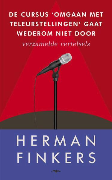De cursus omgaan met teleurstellingen gaat wederom niet door - Herman Finkers (ISBN 9789400401167)