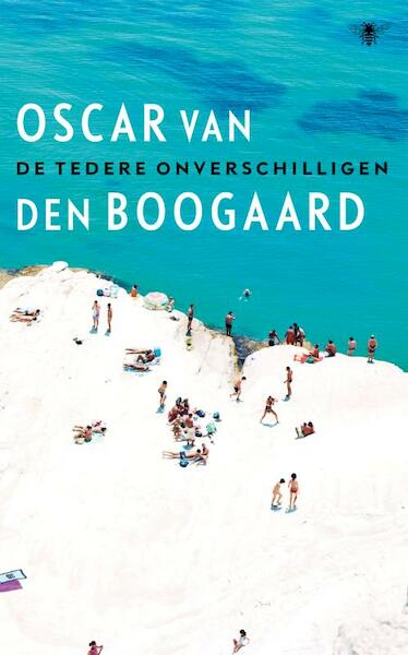 De tedere onverschilligen - Oscar van den Boogaard (ISBN 9789023476016)