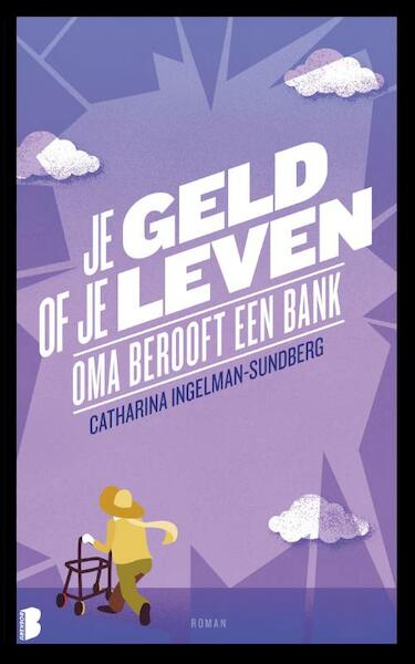 Je geld of je leven - Catharina Ingelman-Sundberg (ISBN 9789022565629)