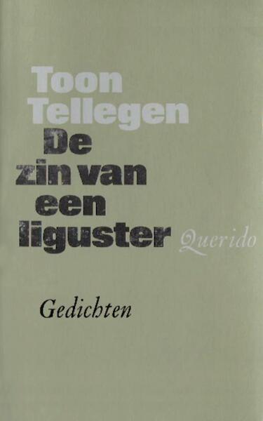 De zin van een liguster - Toon Tellegen (ISBN 9789021449371)