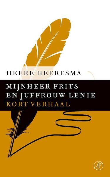Mijnheer Frits en juffrouw Lenie - Heere Heeresma (ISBN 9789029590846)