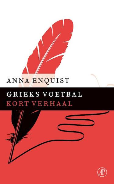 Grieks voetbal - Anna Enquist (ISBN 9789029590136)