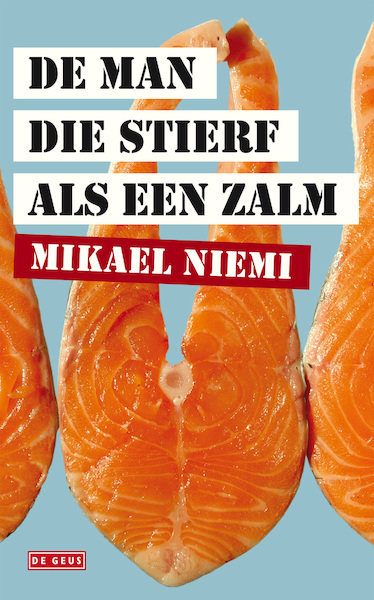 De man die stierf als een zalm - Mikael Niemi (ISBN 9789044528657)