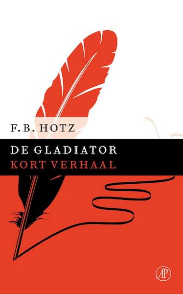 De gladiator - F.B. Hotz (ISBN 9789029590907)
