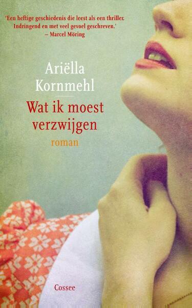 Wat ik moest verzwijgen - Ariella Kornmehl (ISBN 9789059364929)