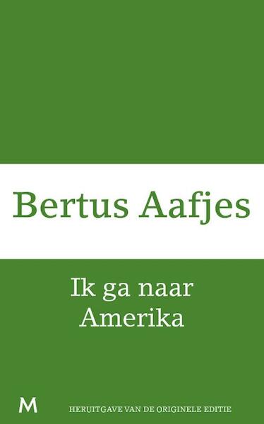 Ik ga naar Amerika - Bertus Aafjes (ISBN 9789460239564)