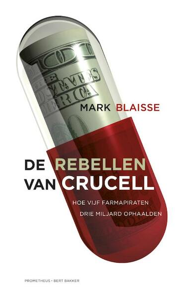 Rebellen van Crucell - Mark Blaisse (ISBN 9789035141490)