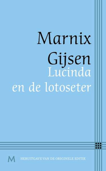 Lucinda en de lotoseter - Marnix Gijsen (ISBN 9789402301878)