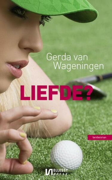 Liefde ? - Gerda van Wageningen (ISBN 9789086602506)