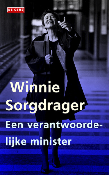 Een verantwoordelijke minister - Winnie Sorgdrager (ISBN 9789044527643)