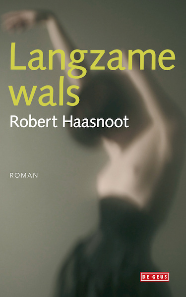 Langzame wals - Robert Haasnoot (ISBN 9789044528039)