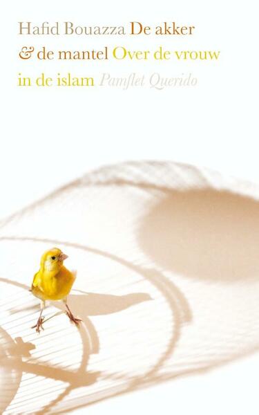 De akker en de mantel - Hafid Bouazza (ISBN 9789021456287)