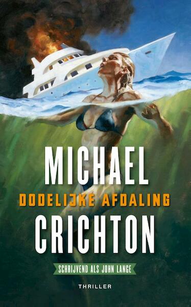 Dodelijke afdaling - Michael Crichton, John Lange (ISBN 9789024565283)