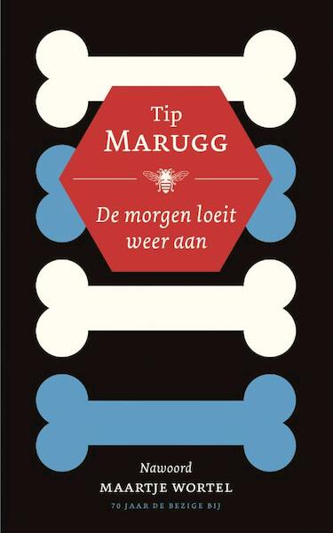 De morgen loeit weer aan - Tip Marugg (ISBN 9789023492627)