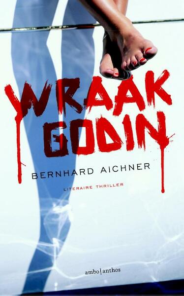 Wraakgodin - Bernhard Aichner (ISBN 9789026328961)