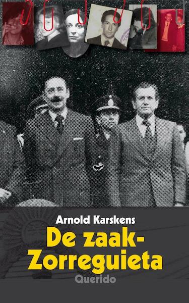 De zaak-Zorreguieta - Arnold Karskens (ISBN 9789021457130)