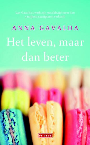 Het leven, maar dan beter - Anna Gavalda (ISBN 9789044533811)