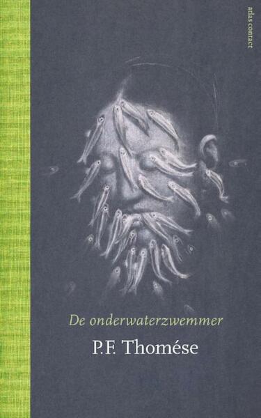 De onderwaterzwemmer - P.F. Thomése (ISBN 9789025444327)