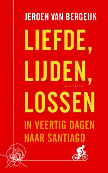 Liefde, lijden, lossen - Jeroen van Bergeijk (ISBN 9789021402345)