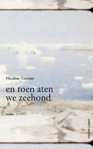 En toen aten we zeehond - Nicoline Timmer (ISBN 9789026332487)