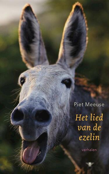 Het lied van de ezelin - Piet Meeuse (ISBN 9789023426844)