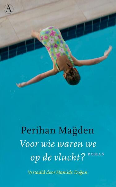 Voor wie waren wij op de vlucht? - Perihan Magden (ISBN 9789025366964)