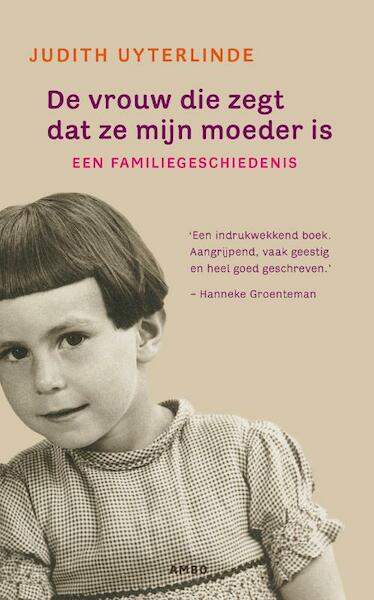 De vrouw die zegt dat ze mijn moeder is - Judith Uyterlinde (ISBN 9789026323652)