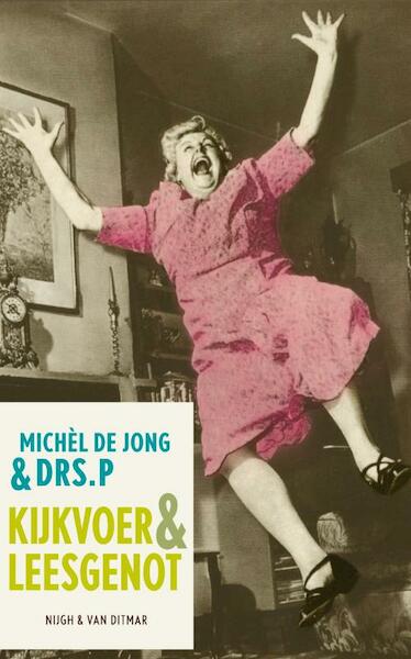 Kijkvoer & leesgenot - Drs. P, Michel de Jong, P (ISBN 9789038894386)