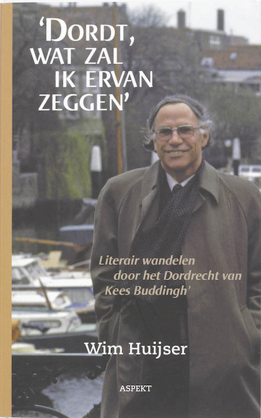 'Dordt, wat zal ik ervan zeggen' - W. Huijser (ISBN 9789059116252)