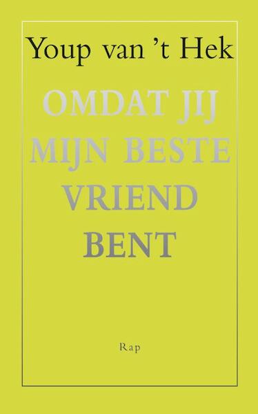 Omdat jij mijn beste vriend bent - Youp van 't Hek (ISBN 9789060058145)