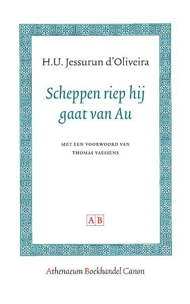 Scheppen riep hij gaat van Au - H.U. Jessurun d'Oliveira (ISBN 9789089641212)