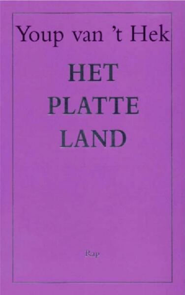 Het platte land - Youp van 't Hek (ISBN 9789400401044)