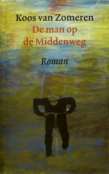 De man op de Middenweg - Koos van Zomeren (ISBN 9789029585545)