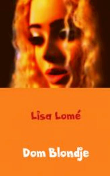 Dom Blondje - Lisa Lomé (ISBN 9789461939630)